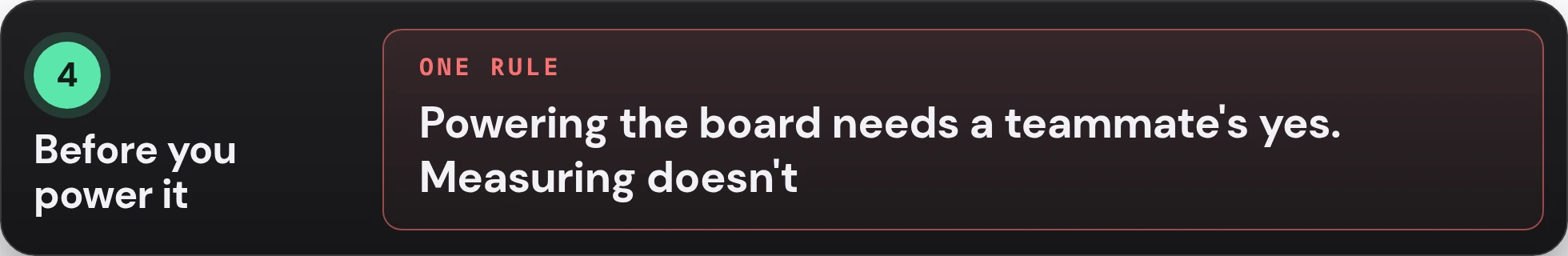 One rule: powering the board needs a teammate's yes; measuring doesn't