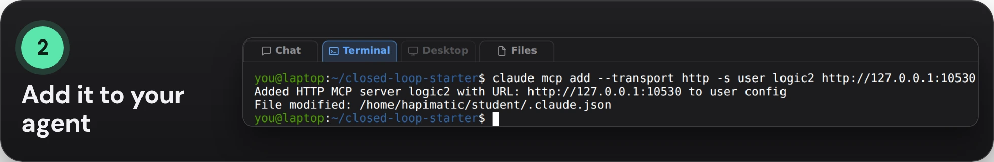 A Hapimatic session's Terminal tab after running claude mcp add --transport http -s user logic2 http://127.0.0.1:10530: Claude Code answers that it added the HTTP MCP server logic2 to the user config