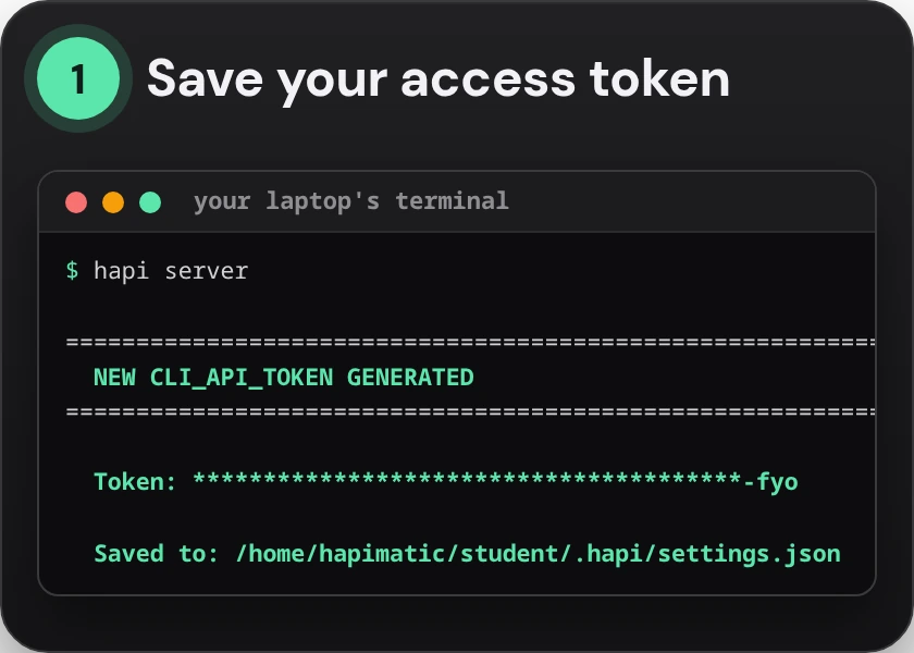 Your laptop's terminal after hapi server's first start: NEW CLI_API_TOKEN GENERATED, the token, and Saved to: ~/.hapi/settings.json